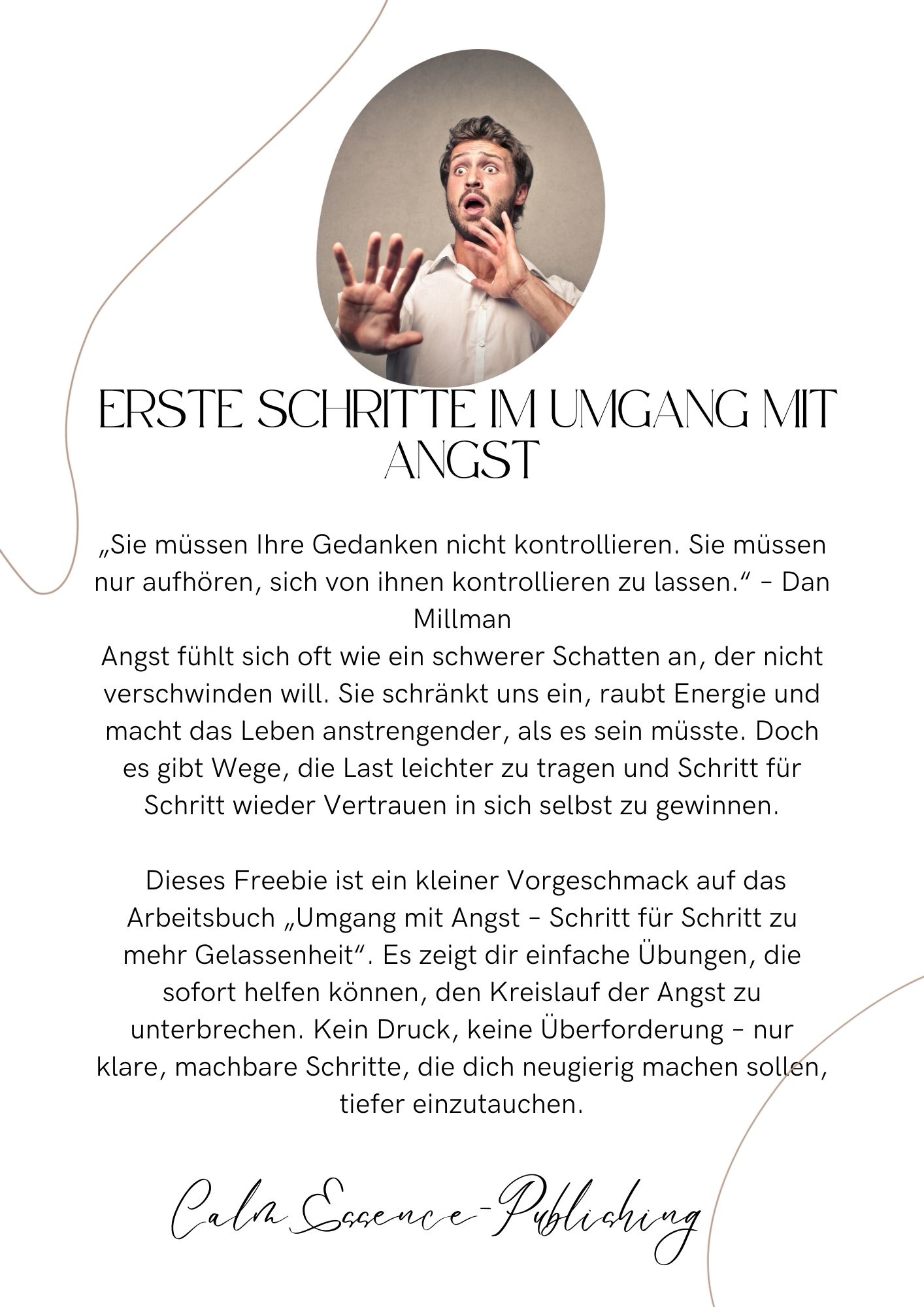 Ein erster, sicherer Einstieg.Angst kann sich wie ein schwerer Schatten anfühlen, der nicht weichen will. Diese Einstiegsseite lädt dich ein, deiner Angst mit Verständnis statt Widerstand zu begegnen. Du musst nichts wegmachen oder kontrollieren – nur wahrnehmen, was gerade da ist.  Wirkung: Entlastung. Ein Gefühl von „Ich darf langsam sein“.