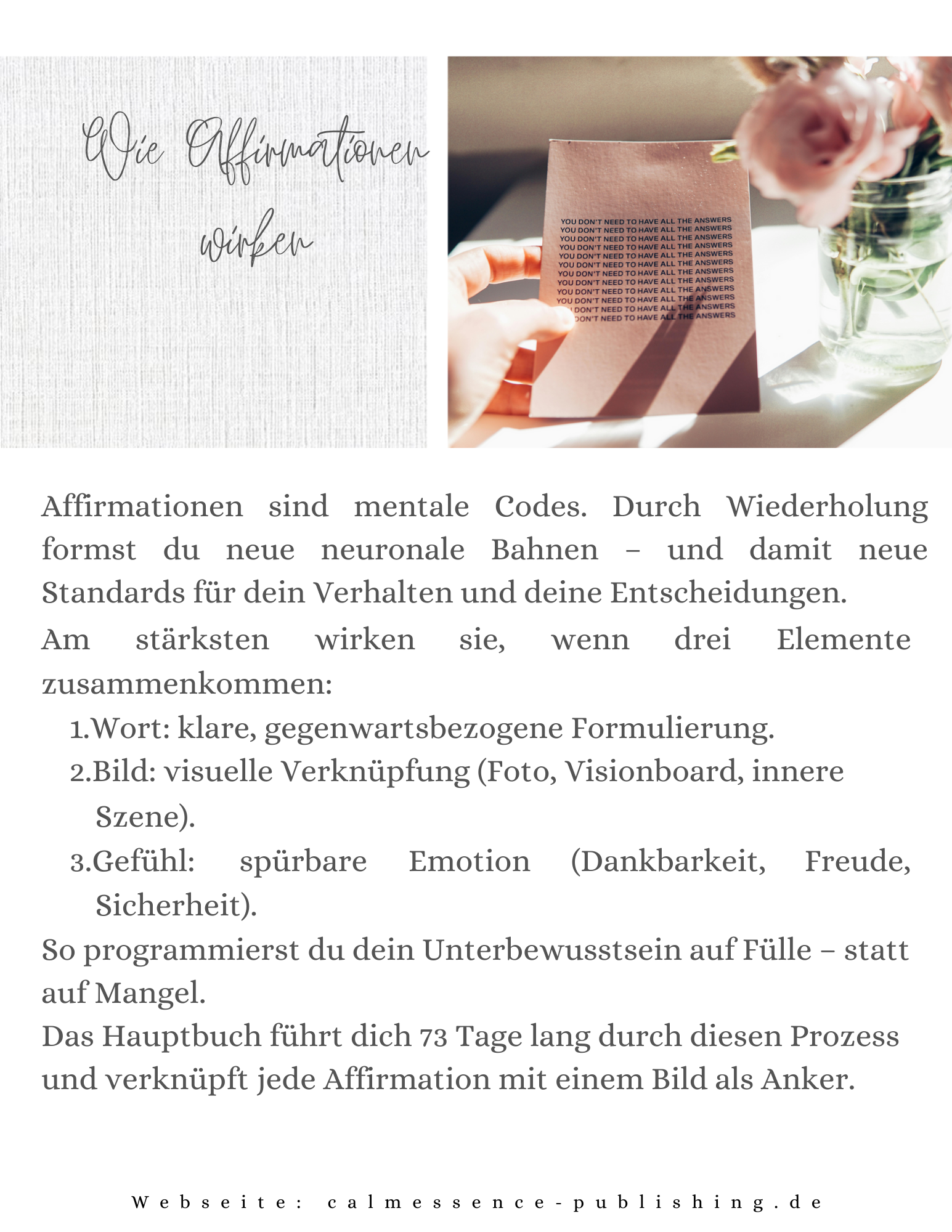 Wie Affirmationen wirken.Affirmationen sind keine Magie – sie sind mentale Codes.  Durch bewusste Wiederholung formst du neue neuronale Verknüpfungen. Diese neuen Denkbahnen beeinflussen, wie du Situationen bewertest, wie du Entscheidungen triffst und wie du handelst.  Mit der Zeit entstehen neue innere Standards:  mehr Selbstvertrauen  mehr Klarheit  mehr Offenheit für Wachstum  Veränderung beginnt leise – aber sie ist wirksam.